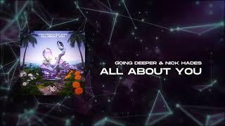 Going Deeper & Nick Hades - All About You