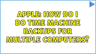 Apple: How do I do Time Machine backups for multiple computers? (2 Solutions!!)