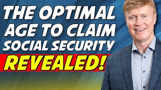 The Optimal Age To Claim Social Security Benefits REVEALED!