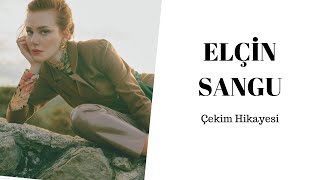 Elçin Sangu Kapak Çekim Hikayesi