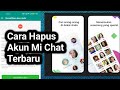 Cara Hapus Akun Mi Chat Terbaru