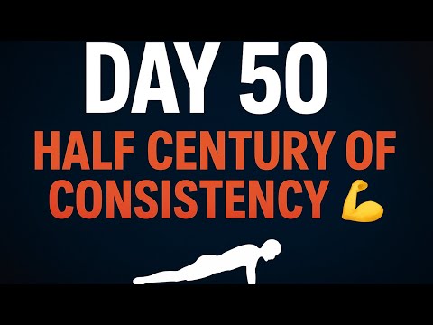 “Day 50 | Half Century of Consistency 💪🔥 | 100 Days Challenge”