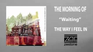 THE MORNING OF "waiting"