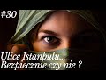 TURCJA - Ulice Stambułu... Bezpiecznie czy nie ??? #30