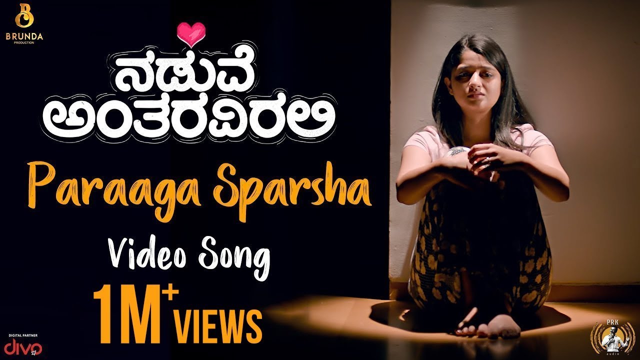 Paraaga Sparsha Video Song  Naduve Antaravirali  Yogaraj Bhat  Kadri Manikanth  Mythri Iyer