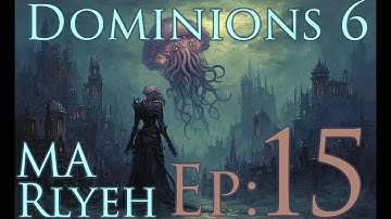 Dominions 6 - MA Rlyeh - Ep 15 - Out Maneuvered