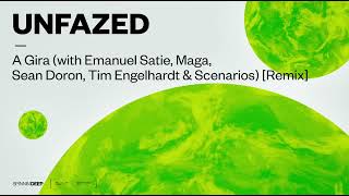 unfazed - A Gira (with Emanuel Satie, Maga, Sean Doron, Tim Engelhardt & Scenarios) [Remix]