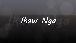 Video thumbnail of "Ikaw Nga ( Lyrics) - South Border"