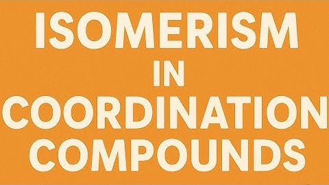 “Isomerism in Coordination Compounds || BSc/MSc/CSIR NET Chemistry”