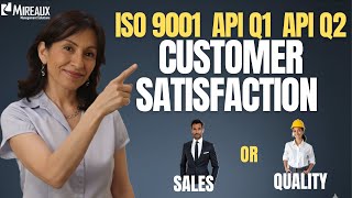 ISO/API Customer Satisfaction requirements: Who owns it? Sales or Quality?