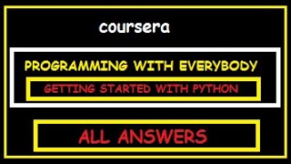 COURSERA : PROGRAMMIG WITH EVERYBODY | Getting started with python | all answers Profile
