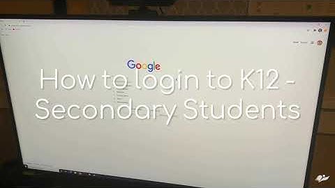 Secondary   How to login to K12