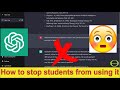 How to try stop students from using ChatGPT and Bard when doing online timed assessments