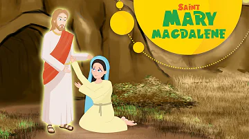 Story of Saint Mary Magdalene | Stories of Saints