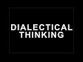 Introduction to Dialectical Thinking
