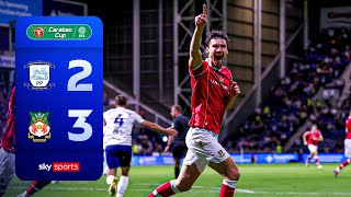 92nd minute winner makes history for the Red Dragons! | Preston 2-3 Wrexham | Carabao Cup Highlights