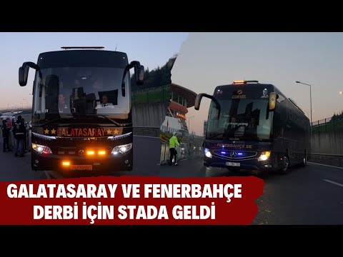 Galatasaray ve Fenerbahçe takım otobüsleri derbi için stada geldi