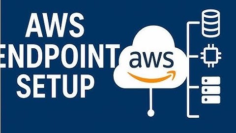 AWS Endpoint Tutorial  How to Create and Access AWS Endpoints Step by Step 2025