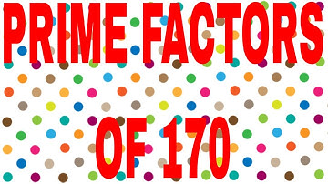 PRIME FACTORS OF 170