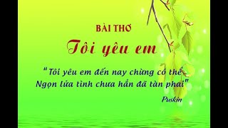 Phân tích bài thơ Tôi yêu em của nhà thơ Puskin