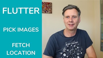 Going Walkabout - Flutter Picking Images and Getting Location