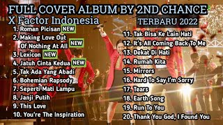 2ND CHANCE X FACTOR INDONESIA FULL ALBUM COVER || Cover Song Playlist terbaru 2022