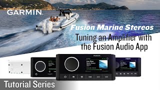 Tutorial - Fusion Marine Stereos: Tuning an Amplifier with the Fusion Audio App