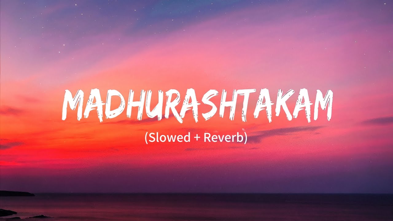 Madhurashtakam (Slowed + Reverb) | Jubin Nautiyal | Divine Krishna Bhajan for Janmashtami Madhurashtakam (Slowed + Reverb) | Jubin Nautiyal | Divine Krishna Bhajan for Janmashtami