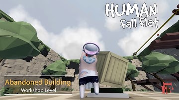 Human Fall Flat - Abandoned Building Level Walkthrough | Custom Map | Steam Workshop | Full Gameplay