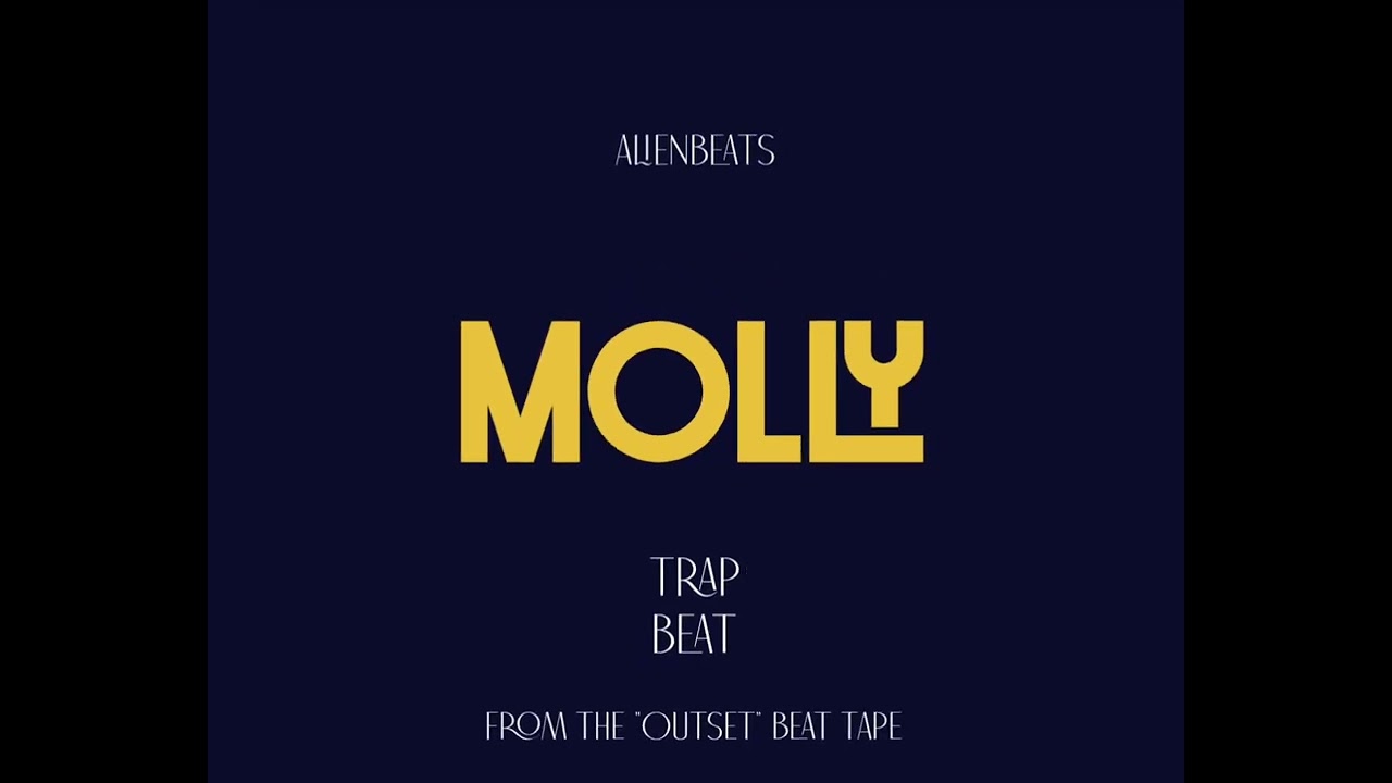[Free]_Trap_Beat_"MOLLY"_[Prod by AlienBeats]_From_The_"OUTSET"_Beat_Tape