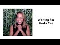 Waiting For God's Yes