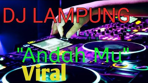 LAGU LAMPUNG ANDAH MU | DJ LAMPUNG TERBARU VERSI FULL BASS