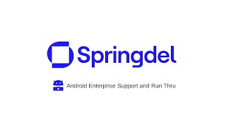 Springdel Android Enterprise Overview
