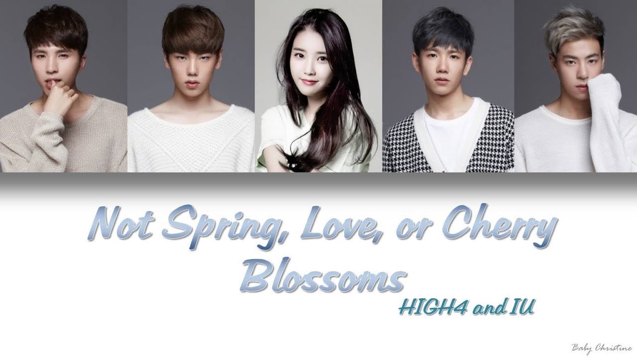 Not Spring Love or Cherry Blossoms       HIGH4 and IU Han Rom Eng