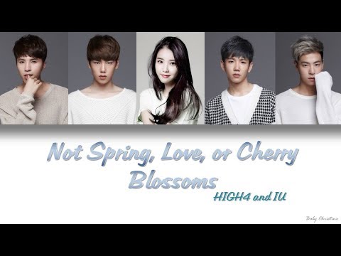 Not Spring Love Or Cherry Blossoms 봄 사랑 벚꽃 말고 HIGH4 And IU Han Rom Eng