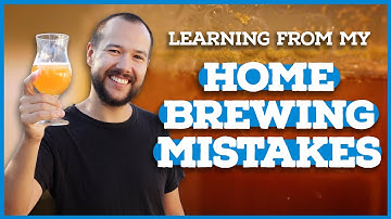 I learned THIS from my Home Brewing MISTAKES