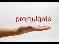 How to pronounce promulgate  american english
