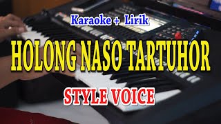 HOLONG NASO TARTUHOR [KARAOKE] STYLE VOICE