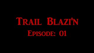 TrailBlaz'n : S01E01 | #pistonheart