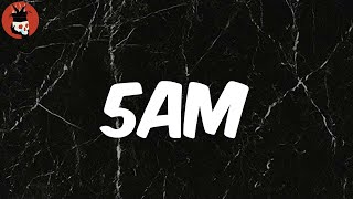 5AM (Lyrics) - $Not