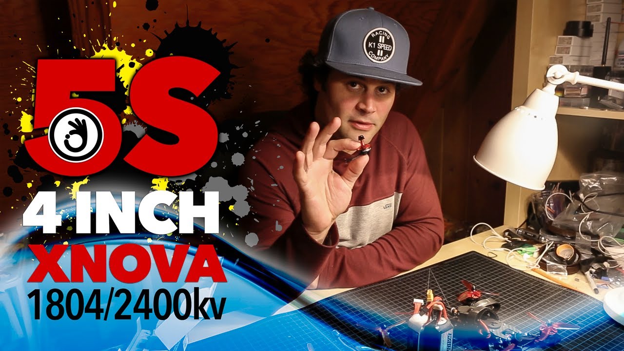 5S POWER on 4 Inch Quad Part 2 - XNOVA 1804/2400kv FPV Motors