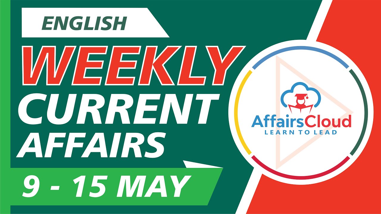 Current Affairs Weekly 9-15 May 2021 English | Weekly Current Affairs | AffairsCloud for All Exam