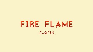 Z-Girls (T. P. I) - ' Fire Flame' Lyrics