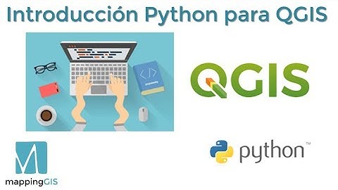 Introducción a PyQGIS (Python en QGIS)