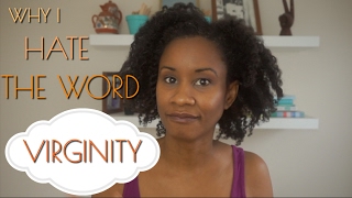 Why I HATE The Word "Virginity"! Details