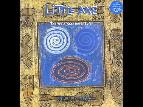 Little Axe: The Time Has Come