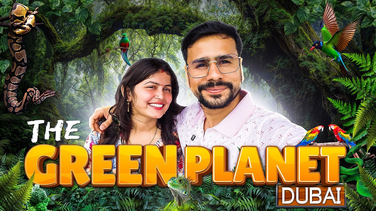 The Green Planet Dubai Vlog | Places to Visit in Dubai