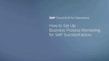 How to Set Up Business Process Monitoring for SAP SuccessFactors with SAP Cloud ALM
