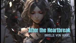 After the Heartbreak - BRIELLE VON HUGEL. hd
