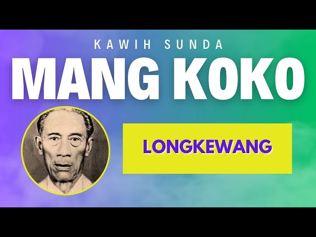 LONGKEWANG - KAWIH SUNDA MANG KOKO class=